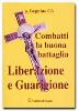 Combatti la buona battaglia. Liberazione e guarigione
