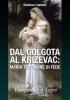 DAL GOLGOTA AL KRIZEVAC: MARIA TESTIMONE DI FEDE