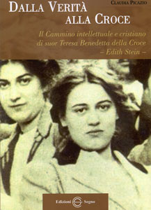 Dalla Verità alla Croce Il cammino intellettuale e cristiano di Suor teresa Benedetta della Croce - Edith Stein-