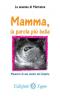 Mamma, la parola più bella Memorie di una madre del Golgota