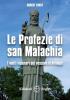 Le profezie di San Malachia I motti visionari del vescovo di Armagh