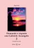 Domande e risposte con Gabriele Arcangelo - vol. 2
