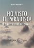 Ho visto il Paradiso! Ed altre meraviglie ...