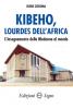 Kibeho, Lourdes dell’Africa 