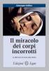 Il miracolo dei corpi incorrotti