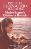 Profeta e Messaggera del Padre Madre Eugenia Elisabetta Ravasio