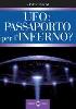 Ufo: passaporto per l'inferno?