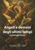 Angeli e demoni degli ultimi tempi