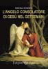 L’angelo consolatore di Gesù nel Getsemani