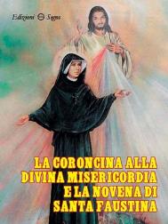 La coroncina alla Divina Misericordia e la novena di Santa Faustina