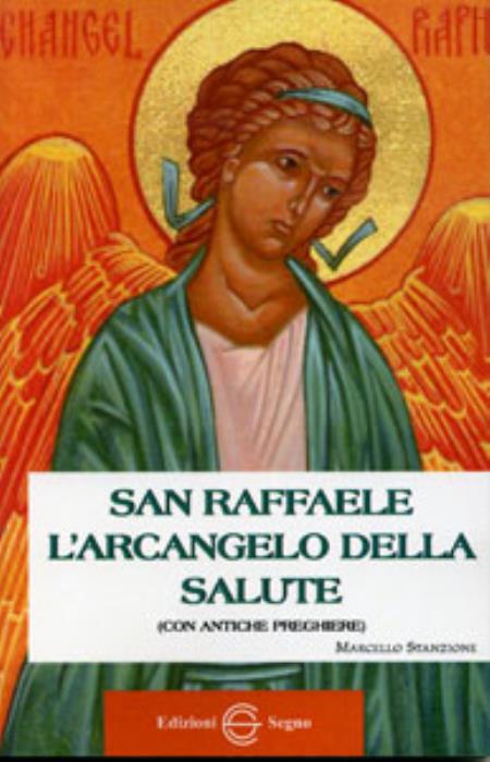 San Raffaele L Arcangelo Della Salute Edizioni Segno Casa Editrice